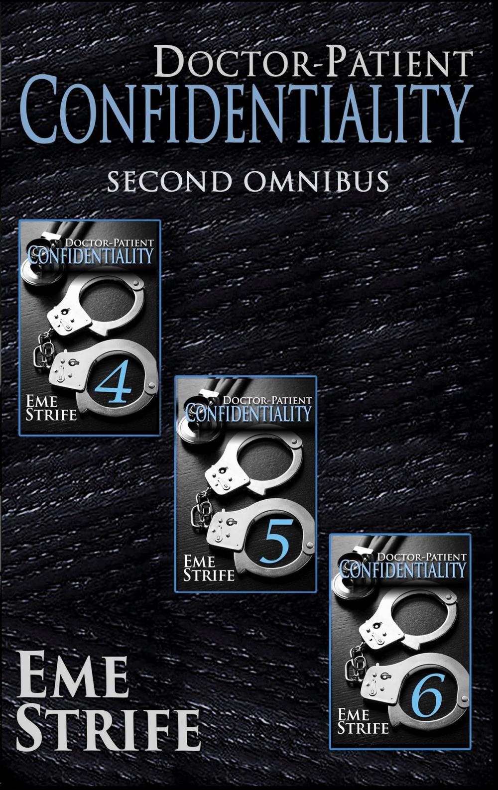 Big bigCover of Doctor-Patient Confidentiality: SECOND OMNIBUS (Volumes Four, Five, and Six) (Confidential #1) (Contemporary Erotic Romance: BDSM, New Adult, Billionaire, US, UK, CA, AU, IN, ZA, PH, 2019)