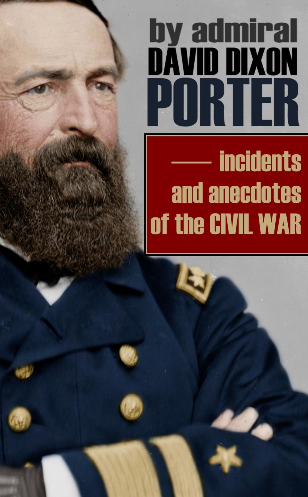 Big bigCover of Incidents and Anecdotes of the Civil War (Abridged, Annotated)