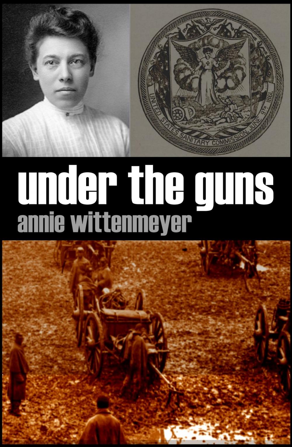 Big bigCover of Under the Guns: A Woman's Reminiscences of the Civil War (Abridged)