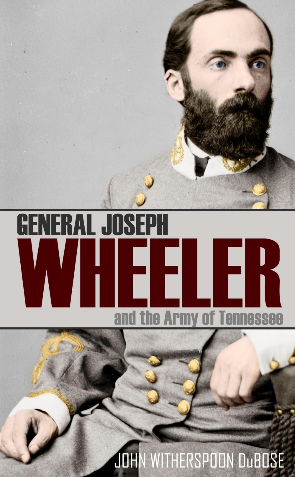 Big bigCover of General Joseph Wheeler and the Army of Tennessee (Abridged, Annotated)