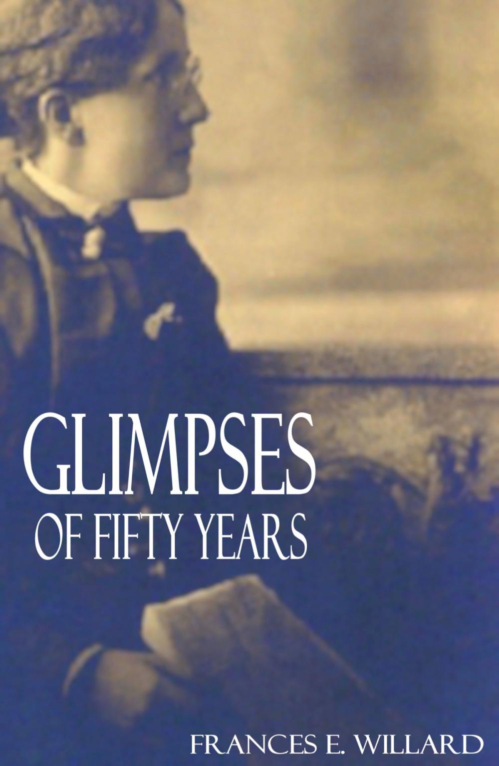 Big bigCover of Glimpses of Fifty Years (Abridged, Annotated)