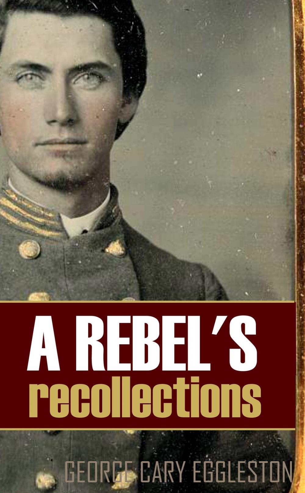 Big bigCover of A Rebel's Recollections (Expanded, Annotated)