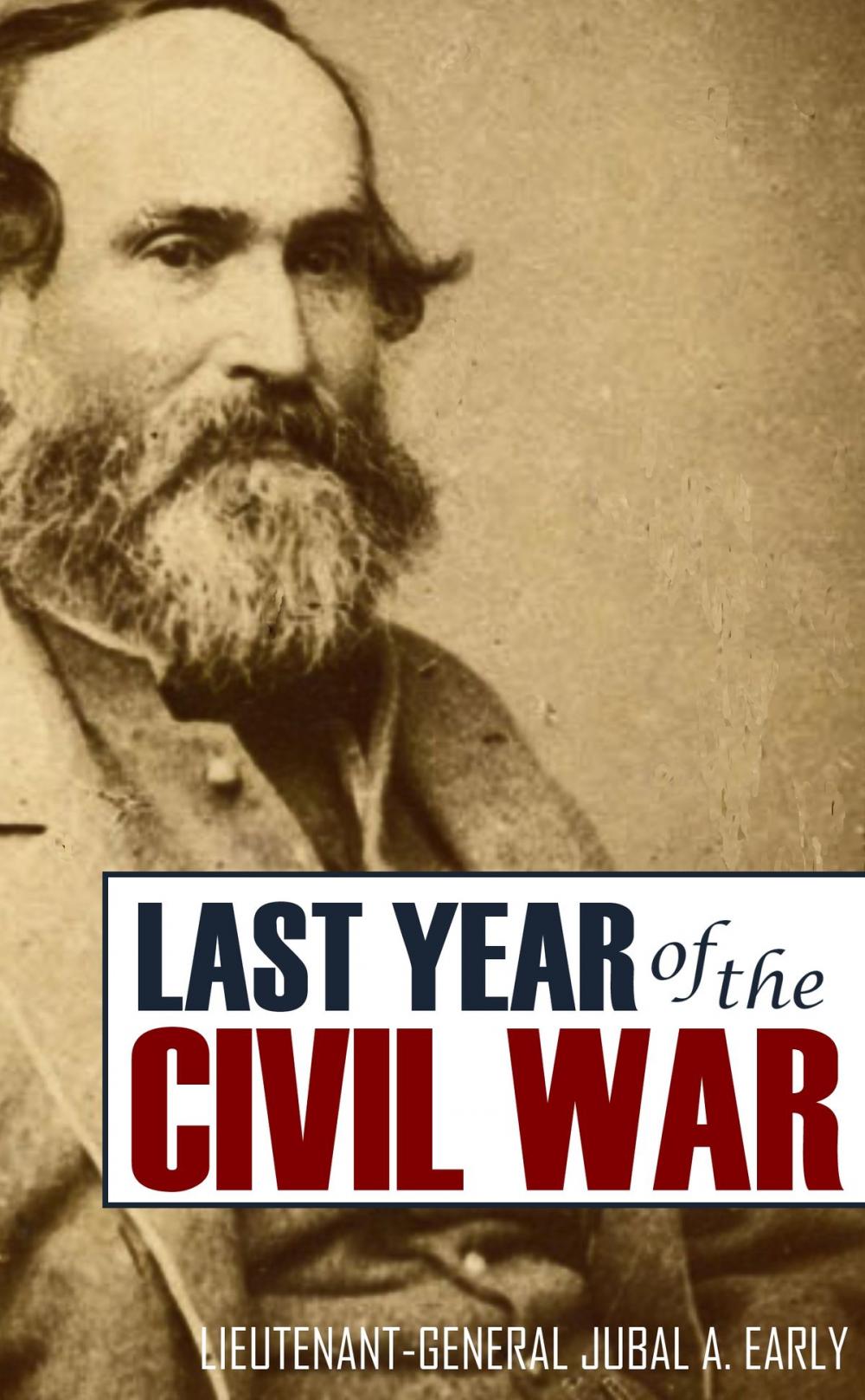 Big bigCover of Jubal Early's Last Year of the American Civil War (Expanded, Annotated)