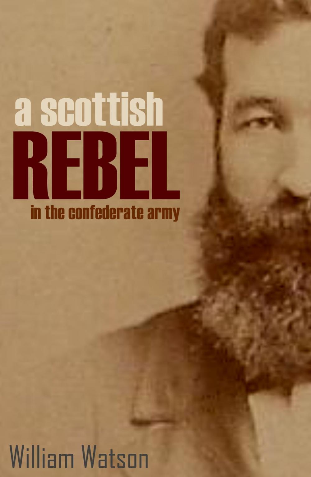 Big bigCover of A Scottish Rebel in the Confederate Army (Expanded, Annotated)