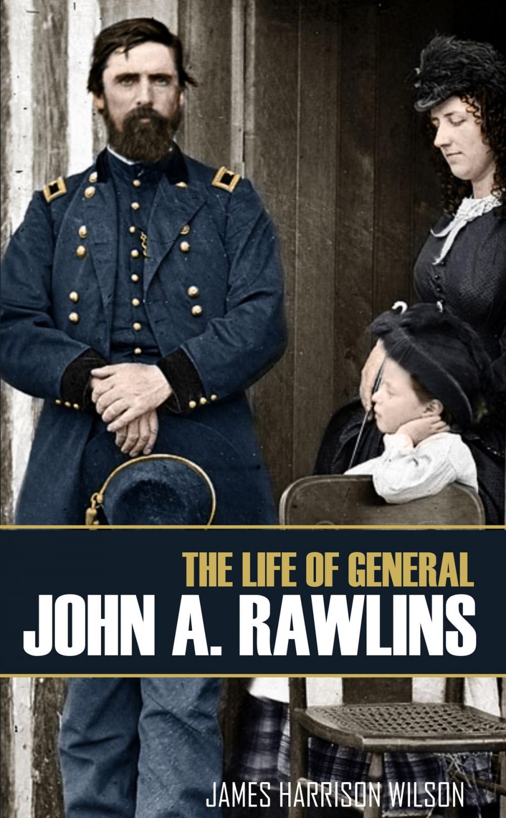 Big bigCover of The Life of John A. Rawlins
