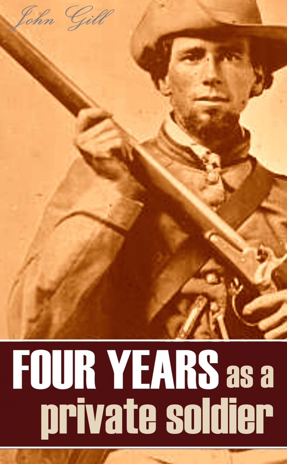 Big bigCover of Four Years as a Private Soldier in the Confederate Army: 1861~1865 (Annotated)