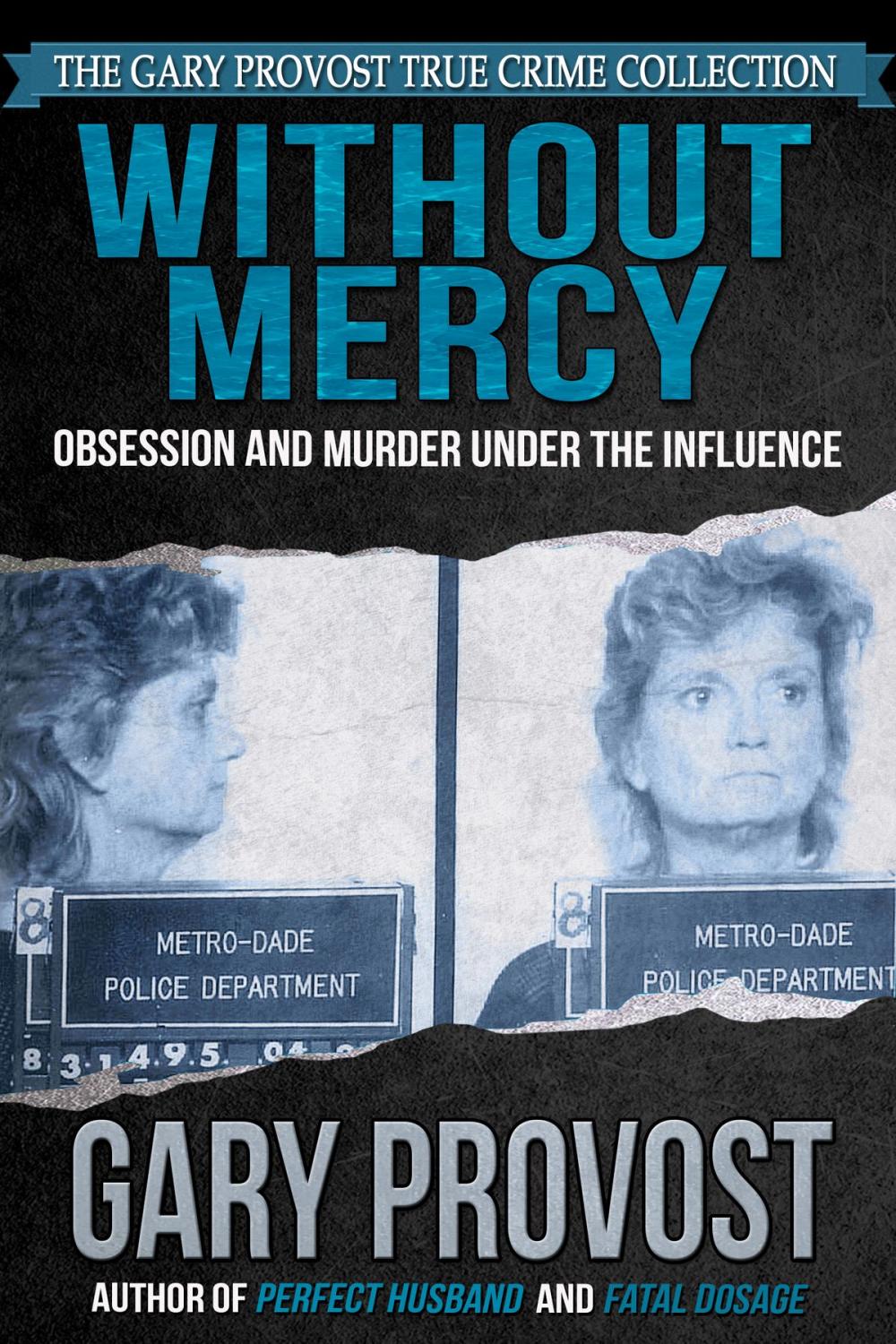 Big bigCover of Without Mercy: Obsession and Murder Under the Influence