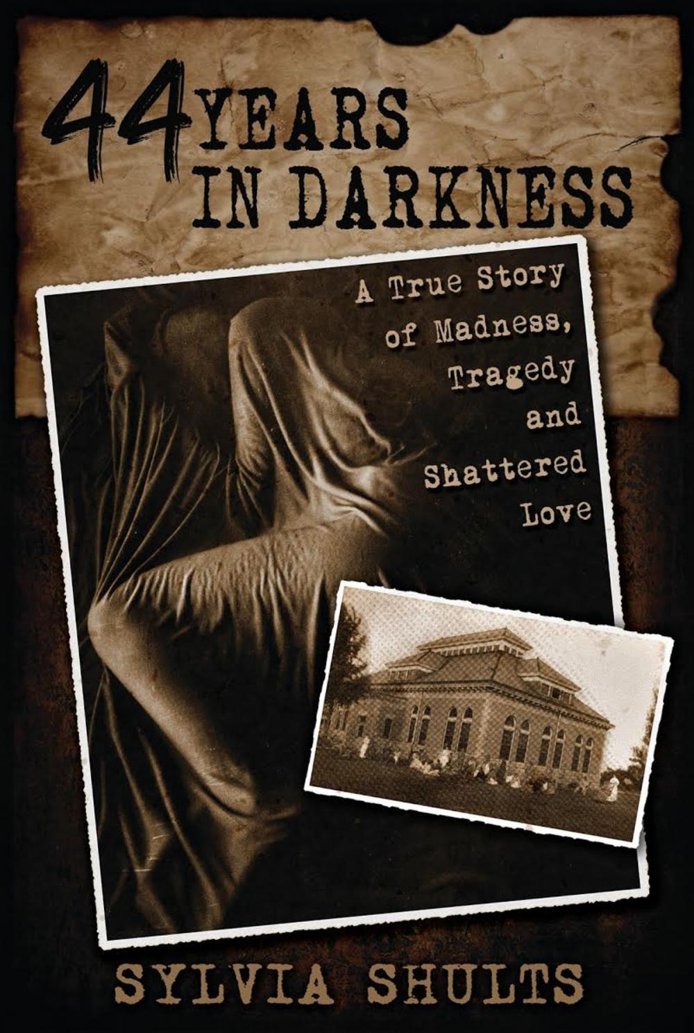 Big bigCover of 44 Years in Darkness: A True Story of Madness, Tragedy, and Shattered Love