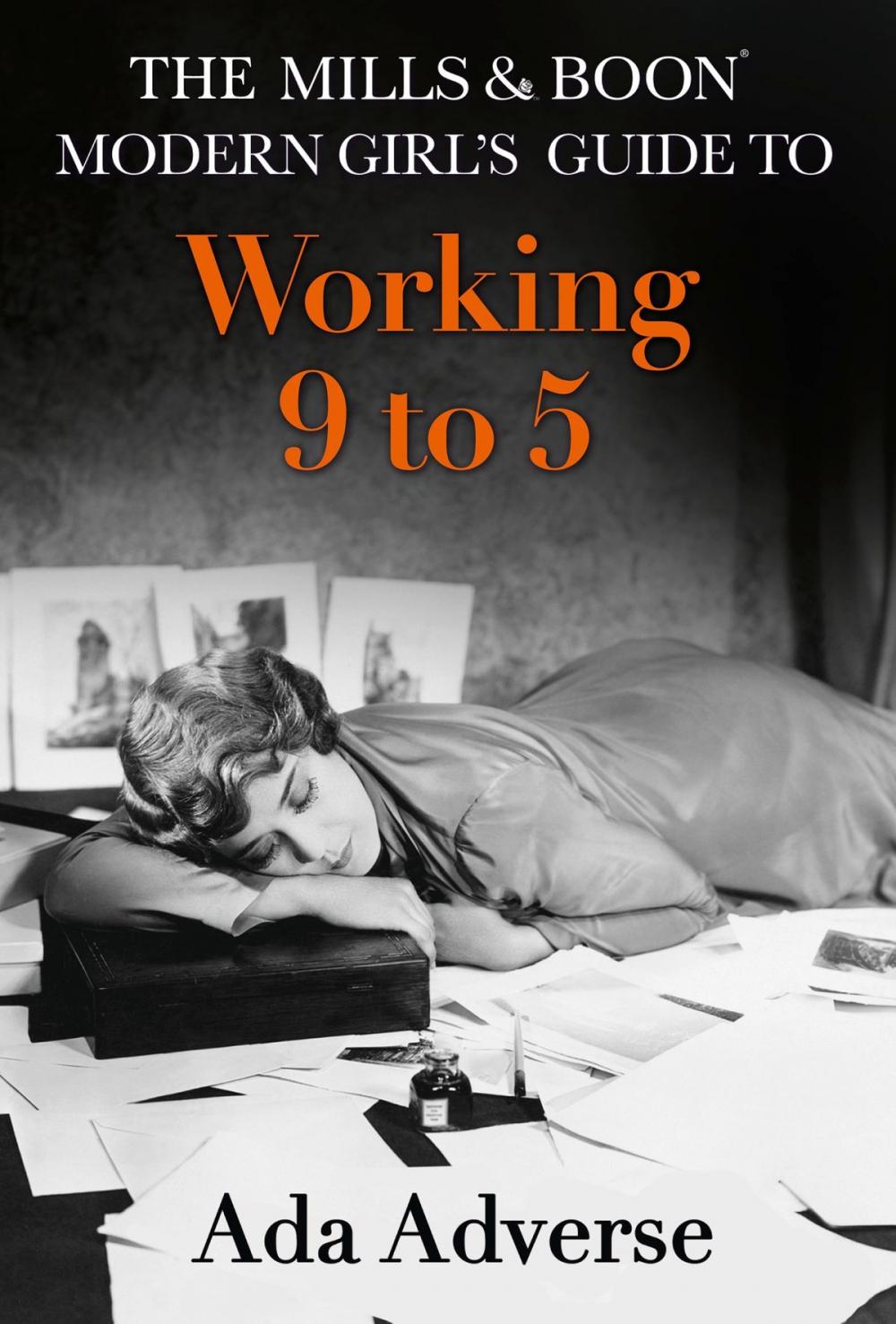 Big bigCover of The Mills & Boon Modern Girl’s Guide to: Working 9-5: Career Advice for Feminists (Mills & Boon A-Zs, Book 1)