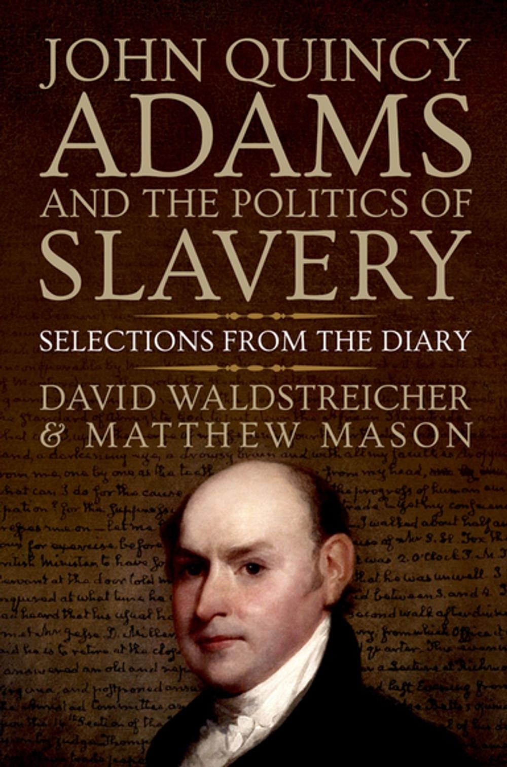 Big bigCover of John Quincy Adams and the Politics of Slavery