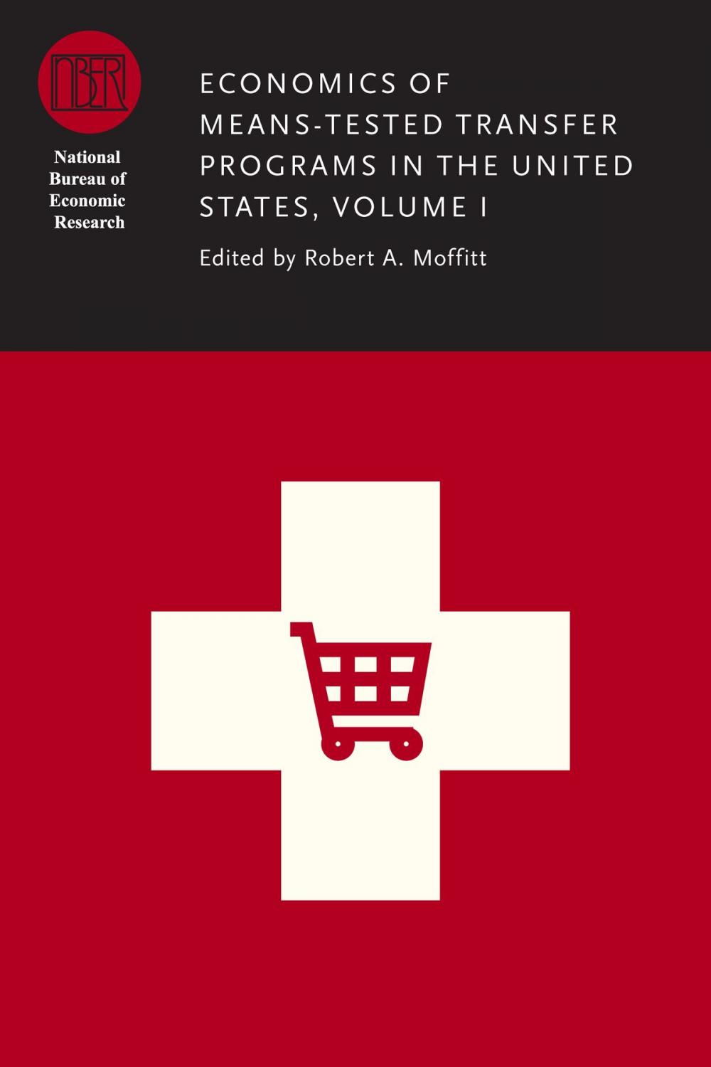 Big bigCover of Economics of Means-Tested Transfer Programs in the United States, Volume I