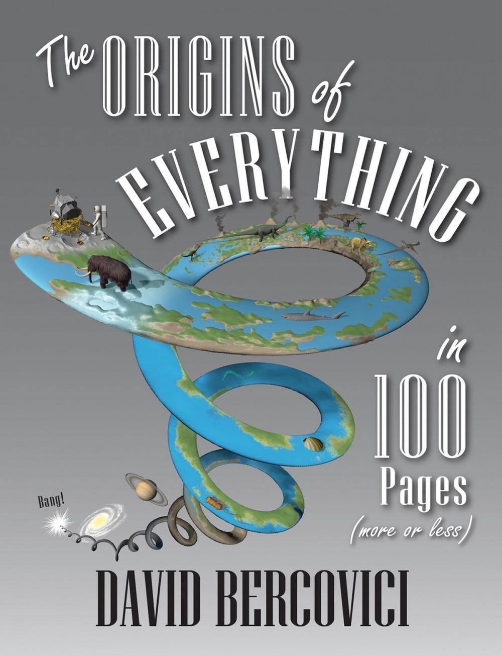 Big bigCover of The Origins of Everything in 100 Pages (More or Less)