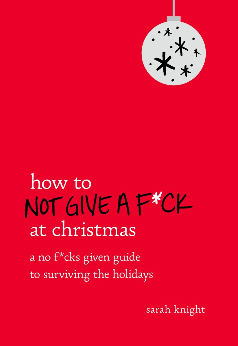 Big bigCover of How to Not Give a F*ck at Christmas