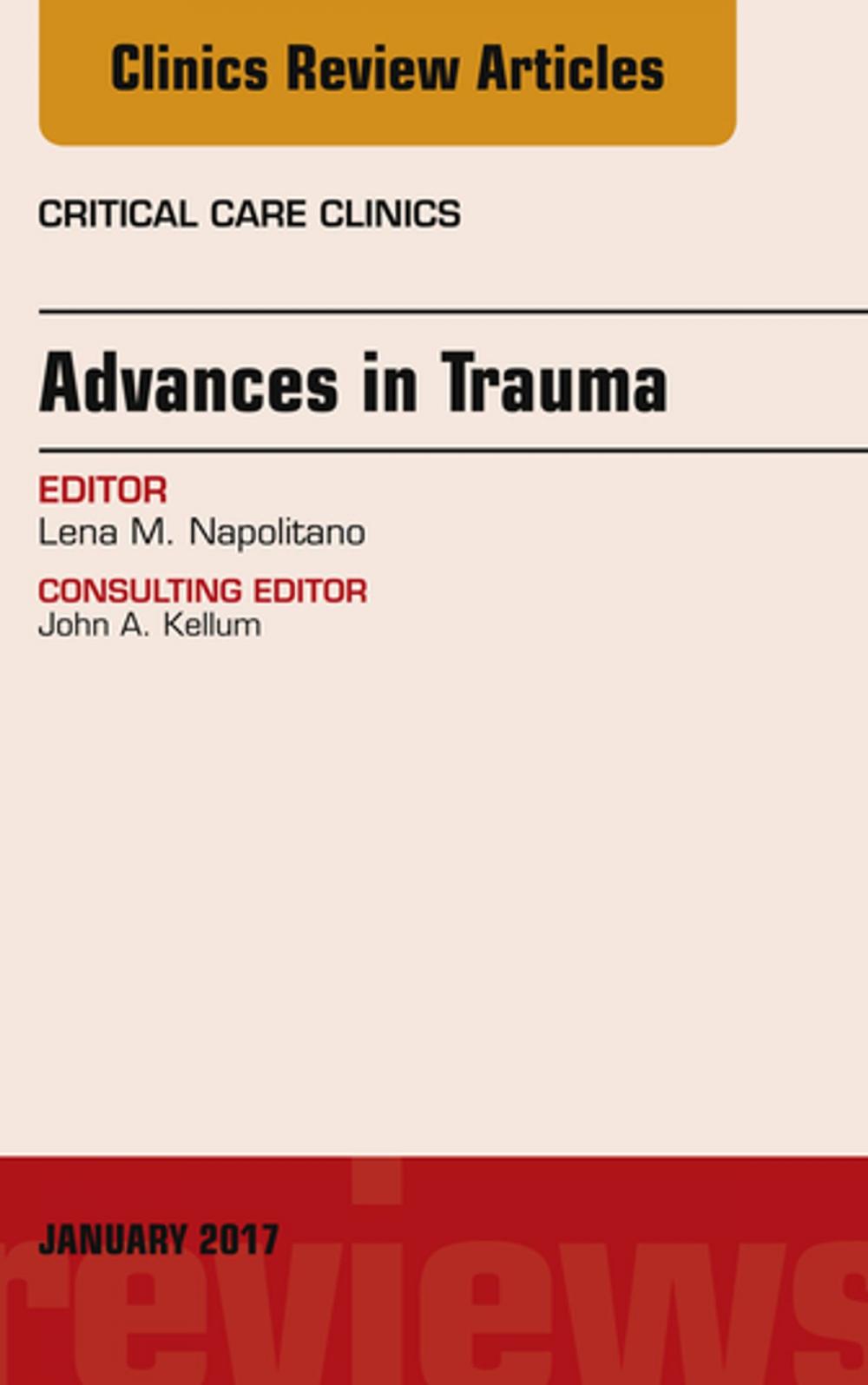 Big bigCover of Advances in Trauma, An Issue of Critical Care Clinics, E-Book