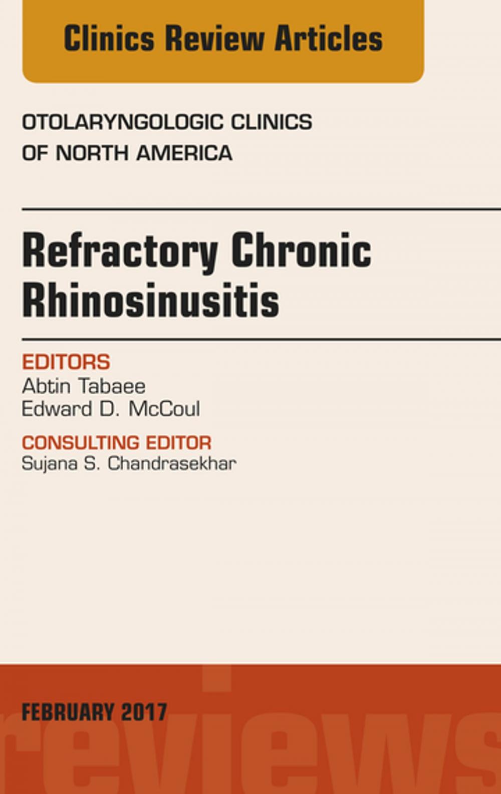 Big bigCover of Refractory Chronic Rhinosinusitis, An Issue of Otolaryngologic Clinics of North America, E-Book