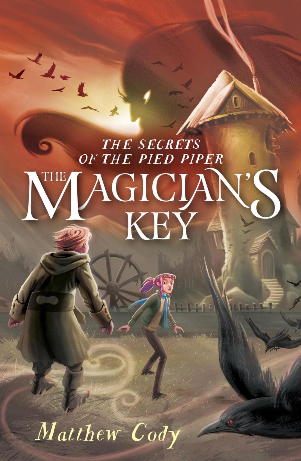 Big bigCover of The Secrets of the Pied Piper 2: The Magician's Key