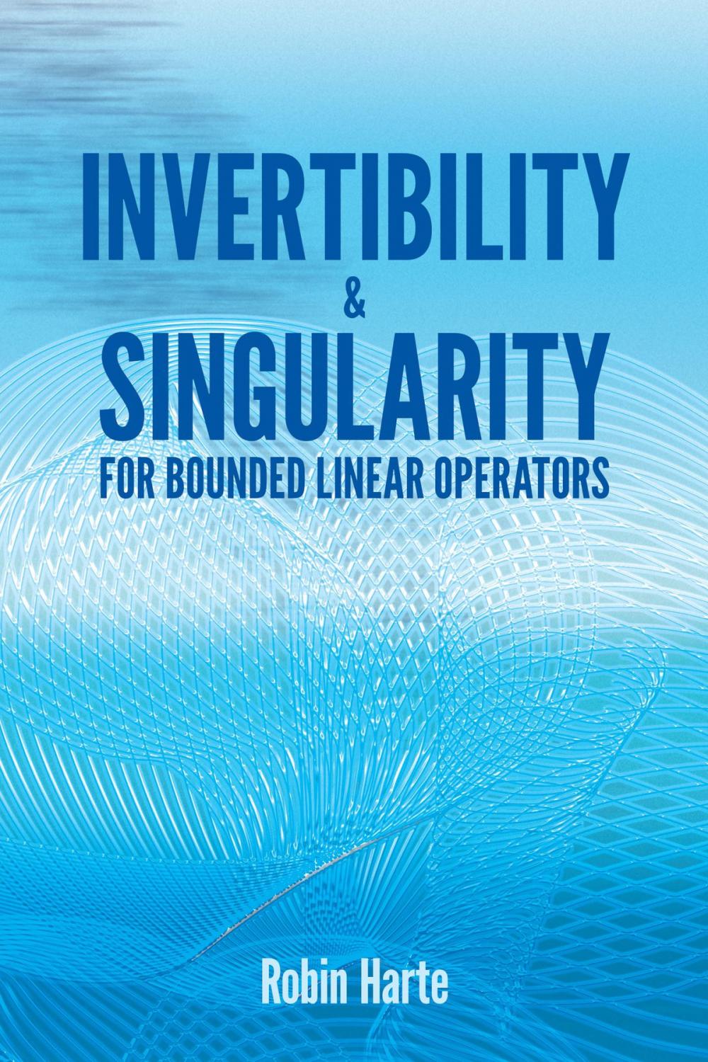 Big bigCover of Invertibility and Singularity for Bounded Linear Operators