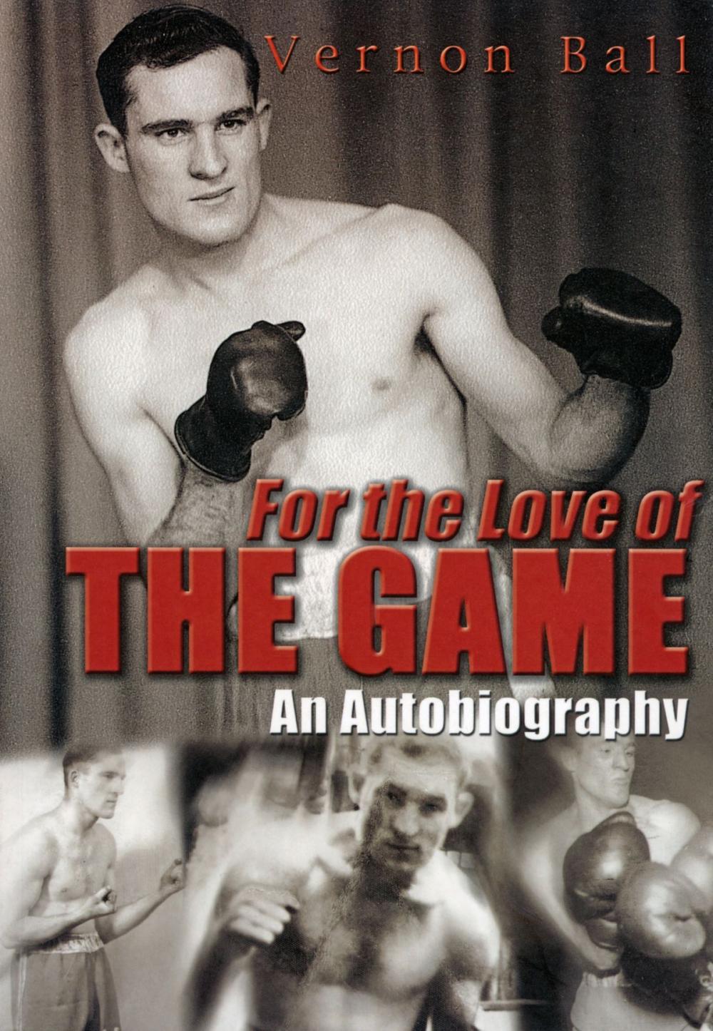 Big bigCover of For the Love of the Game: The Vernon Ball Story