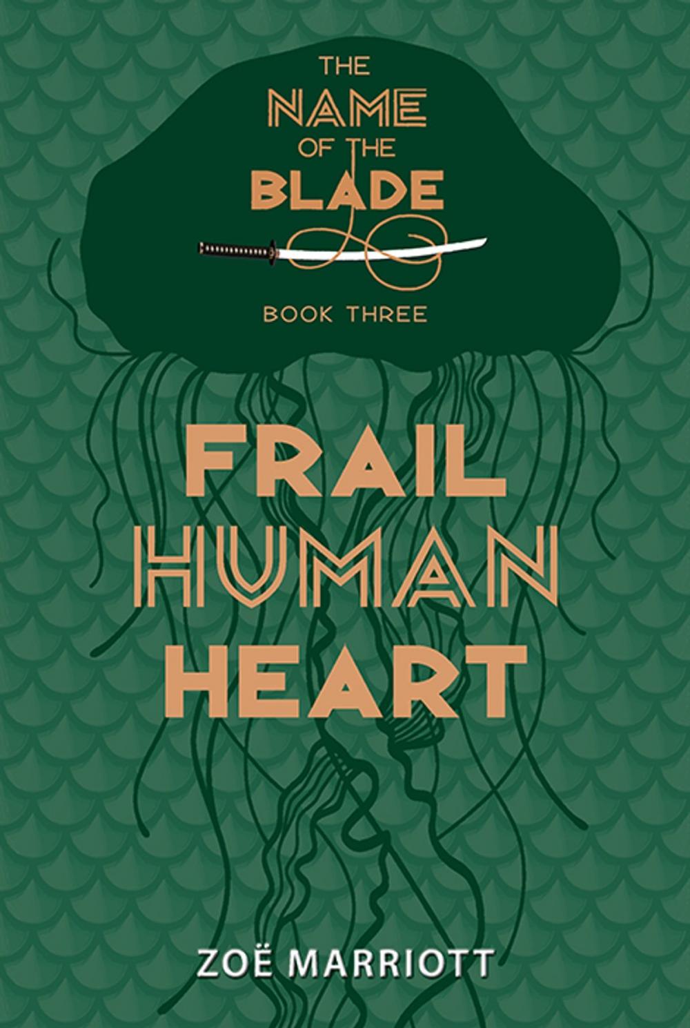 Big bigCover of Frail Human Heart: The Name of the Blade, Book Three