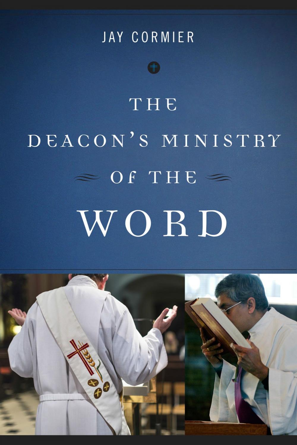 Big bigCover of The Deacon's Ministry of the Word