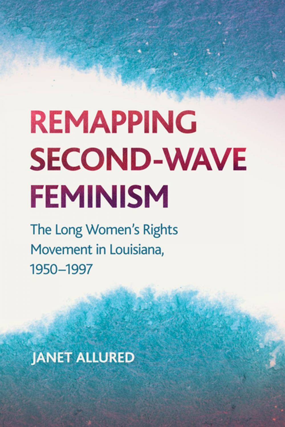 Big bigCover of Remapping Second-Wave Feminism