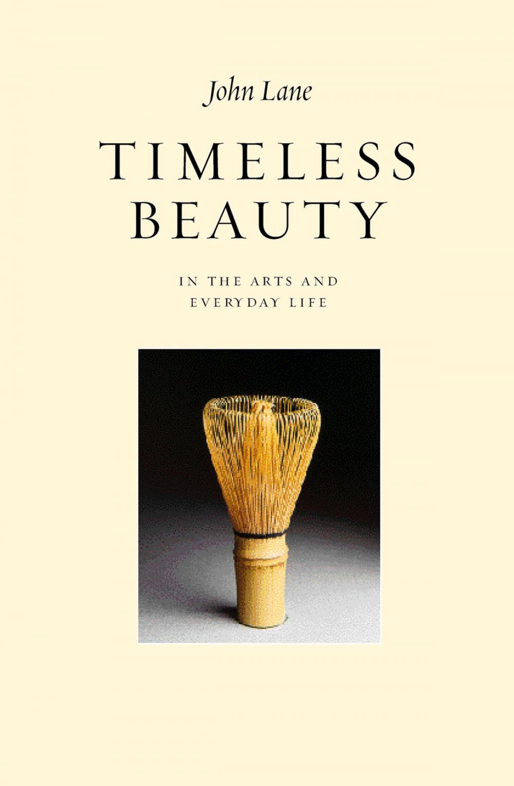 Big bigCover of Timeless Beauty in the Arts and Everyday Life