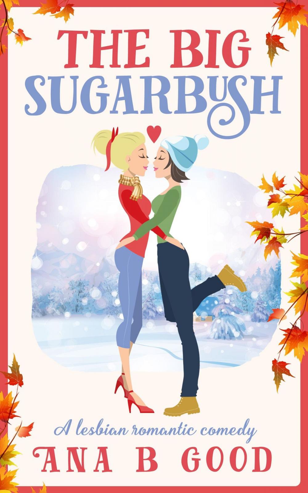 Big bigCover of The Big Sugarbush: A Lesbian Romance