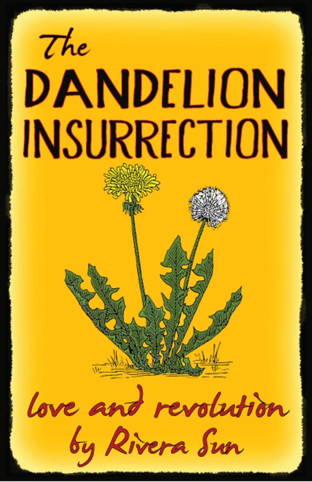 Big bigCover of The Dandelion Insurrection - love and revolution -