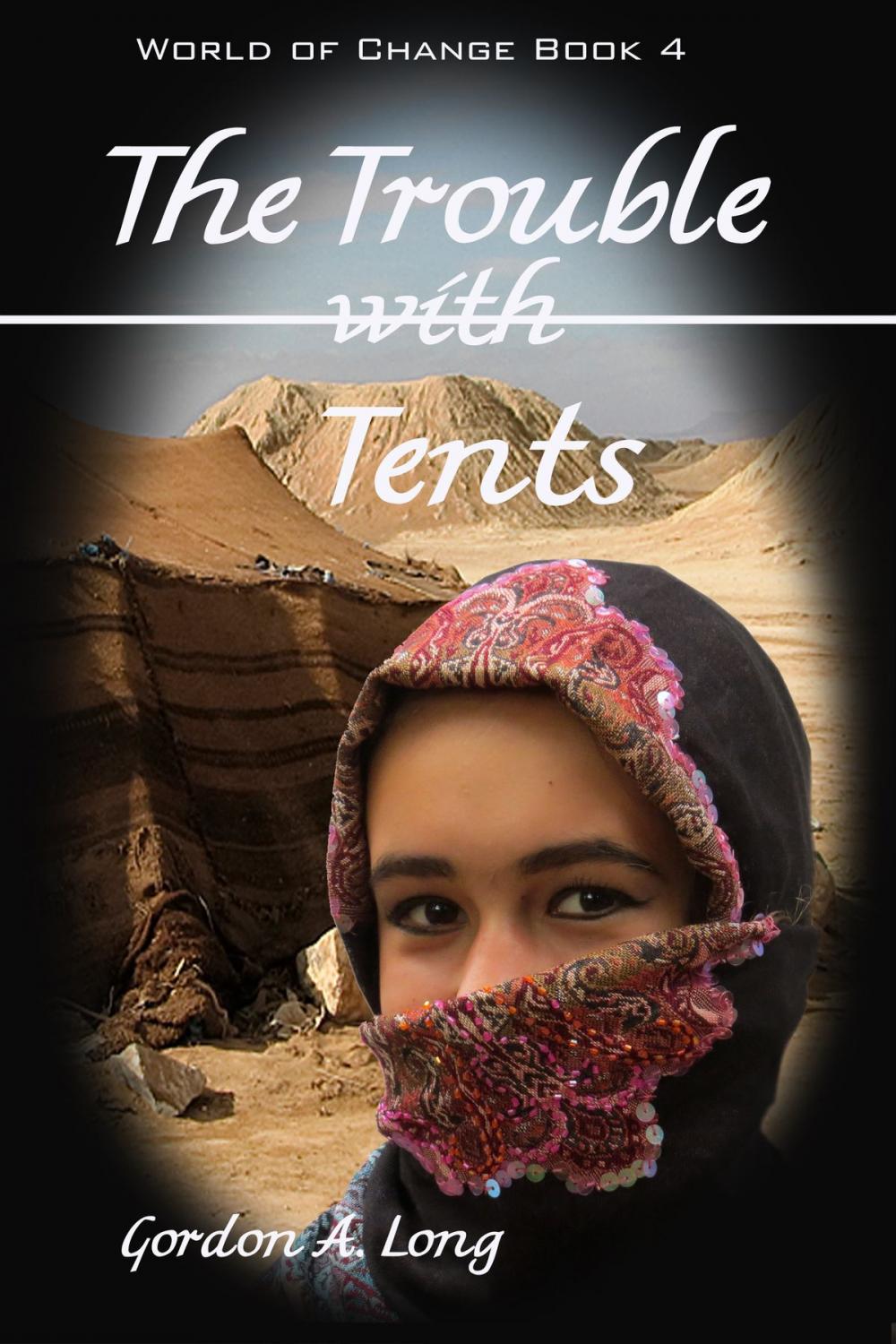 Big bigCover of The Trouble with Tents: World of Change Book 4