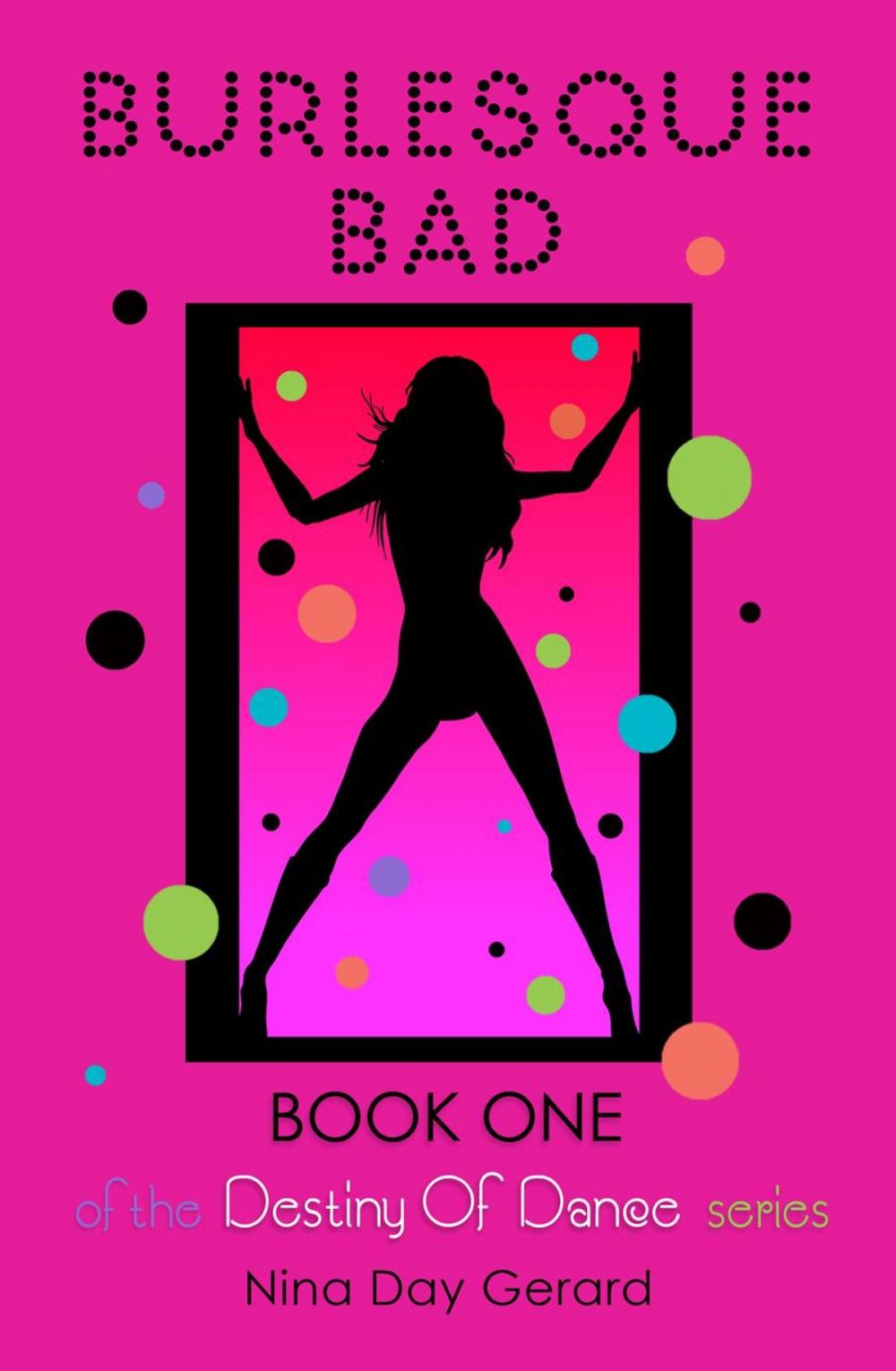 Big bigCover of Burlesque Bad: Book One of the Destiny of Dance series