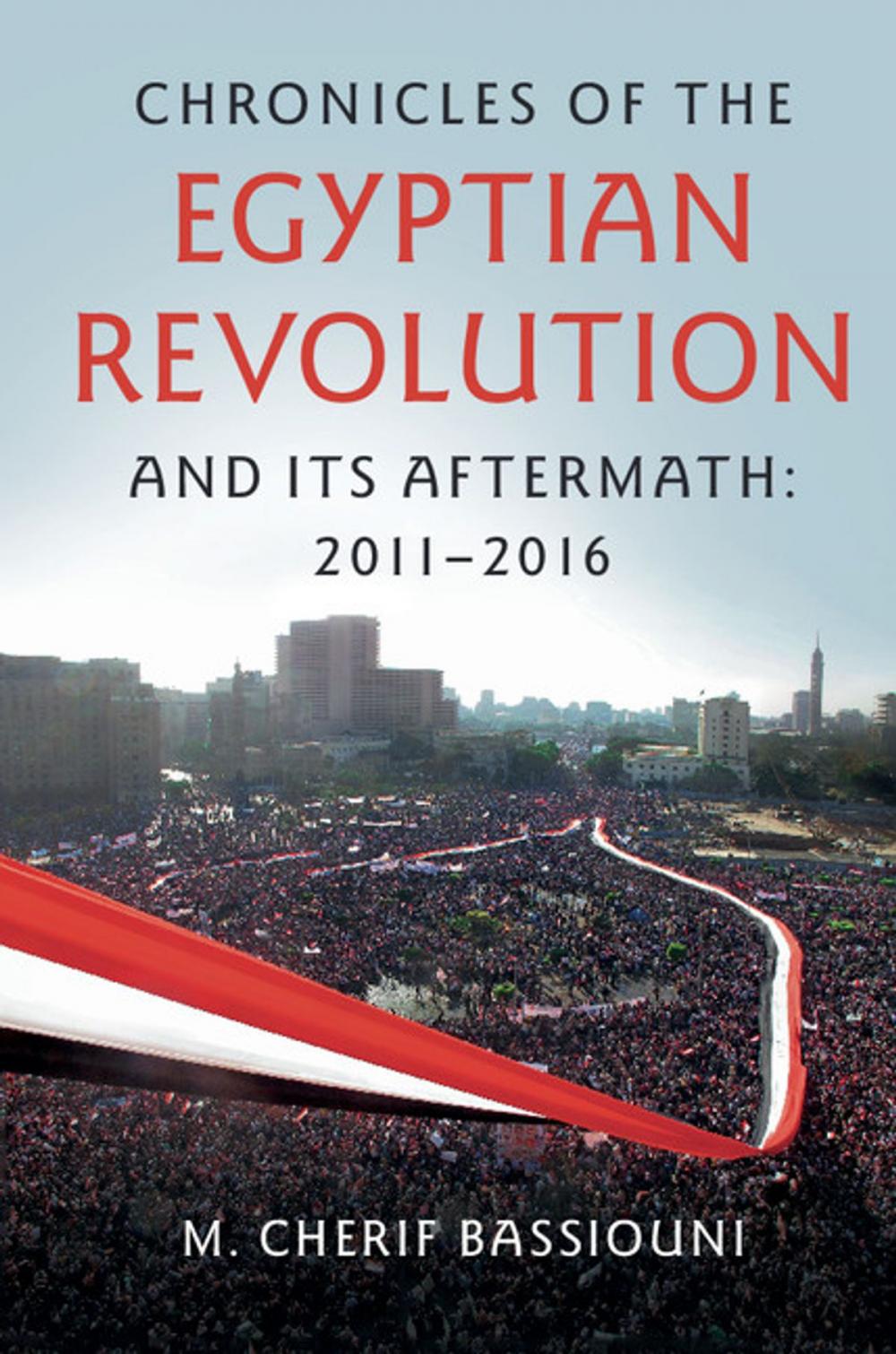 Big bigCover of Chronicles of the Egyptian Revolution and its Aftermath: 2011–2016