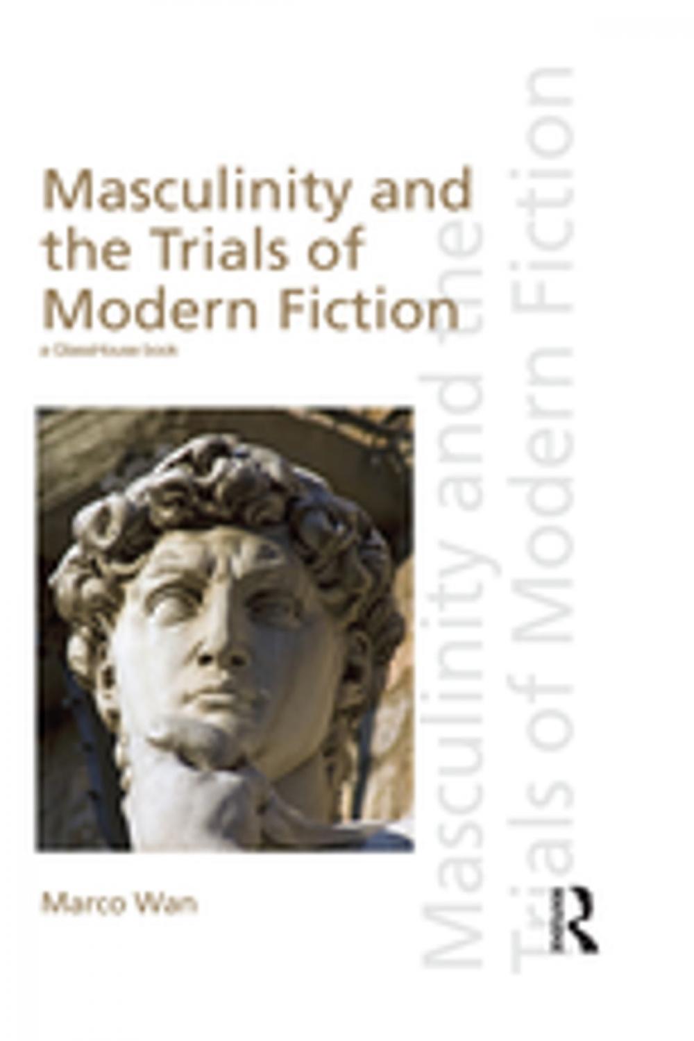 Big bigCover of Masculinity and the Trials of Modern Fiction