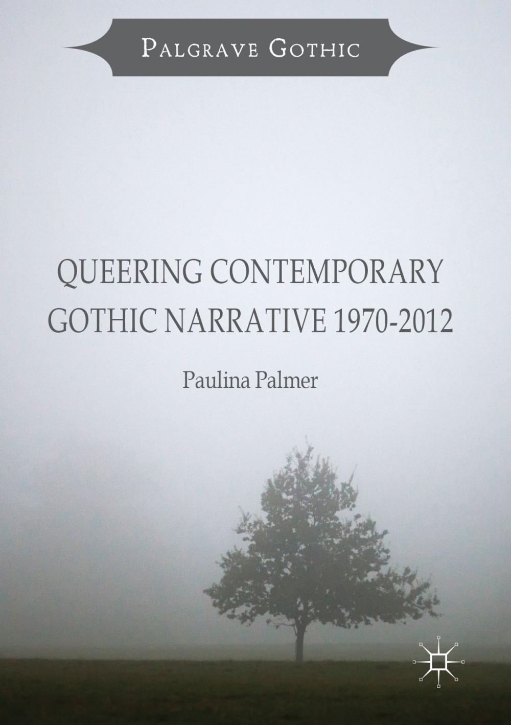 Big bigCover of Queering Contemporary Gothic Narrative 1970-2012