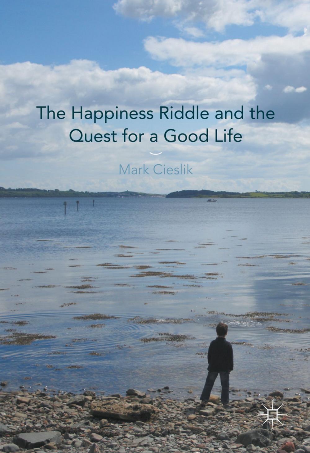 Big bigCover of The Happiness Riddle and the Quest for a Good Life