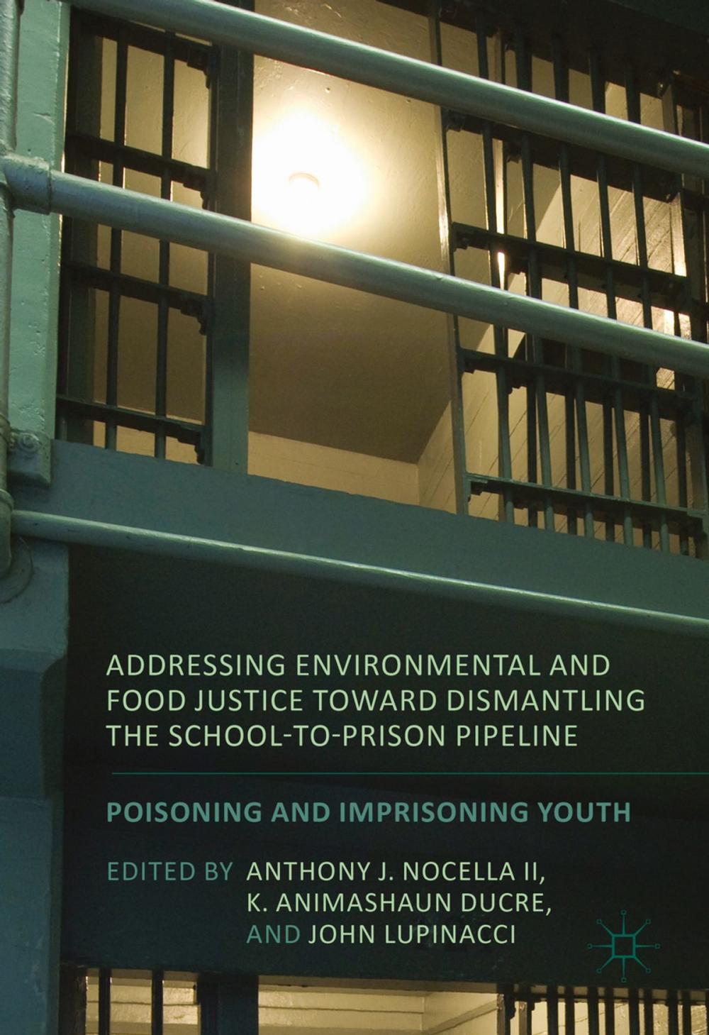 Big bigCover of Addressing Environmental and Food Justice toward Dismantling the School-to-Prison Pipeline