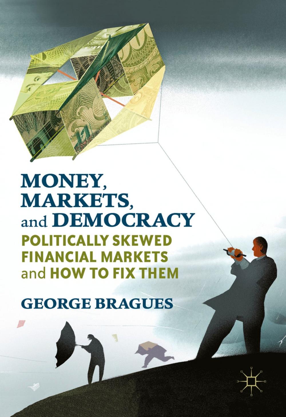 Big bigCover of Money, Markets, and Democracy