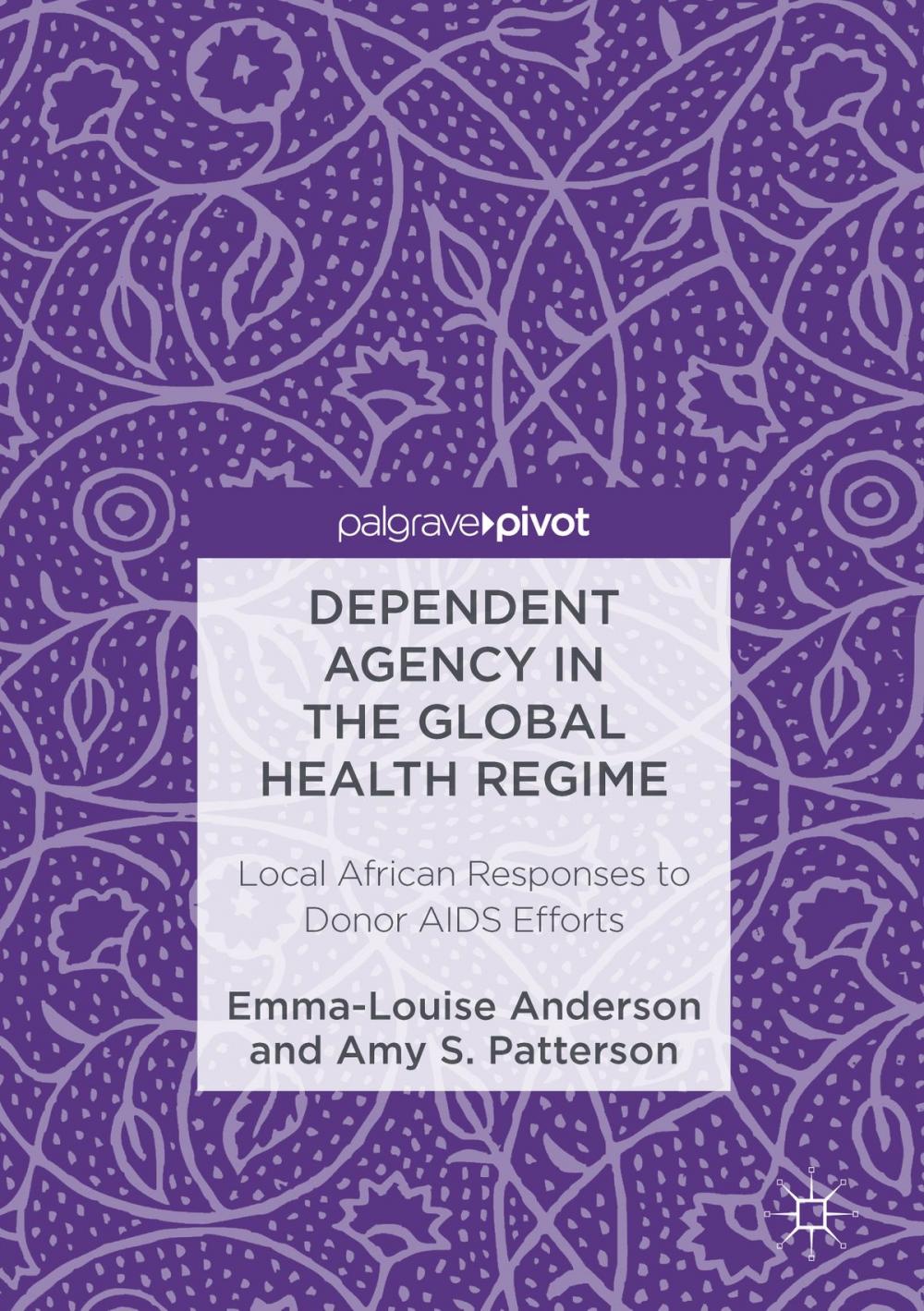 Big bigCover of Dependent Agency in the Global Health Regime