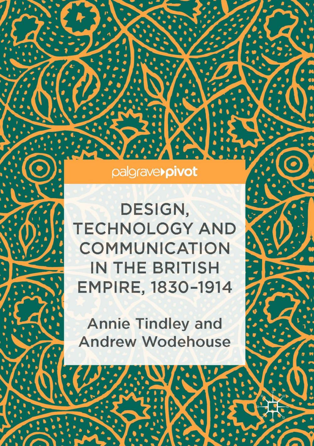 Big bigCover of Design, Technology and Communication in the British Empire, 1830–1914