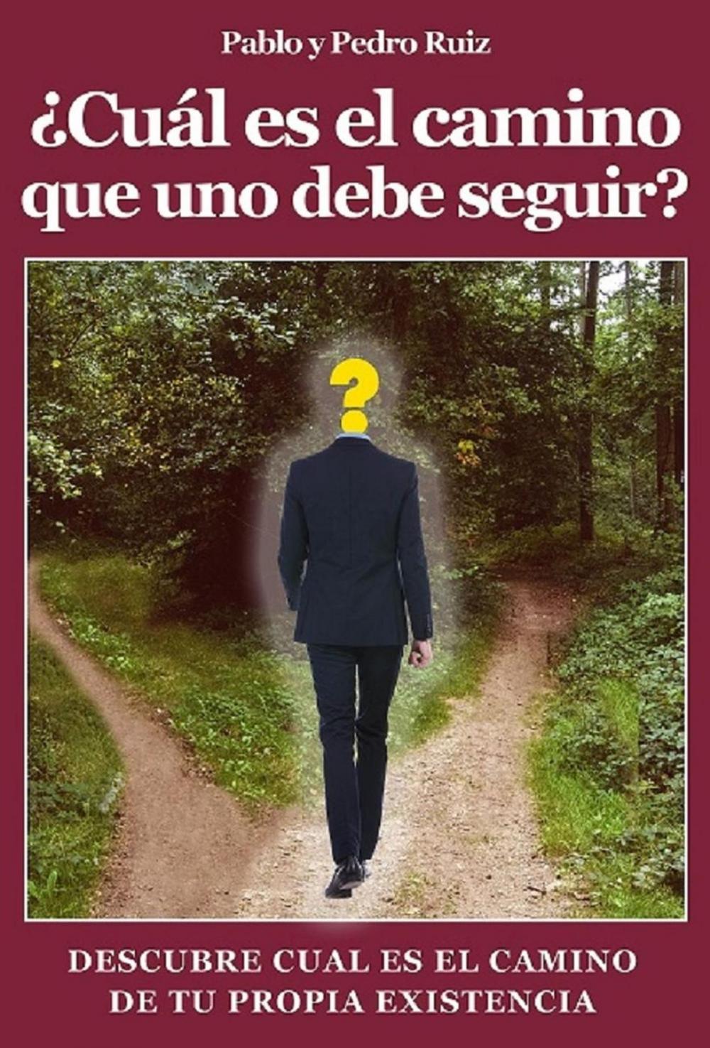 Big bigCover of ¿Cuál es el camino que uno debe seguir? Descúbre cuál es el camino de tu propia existencia