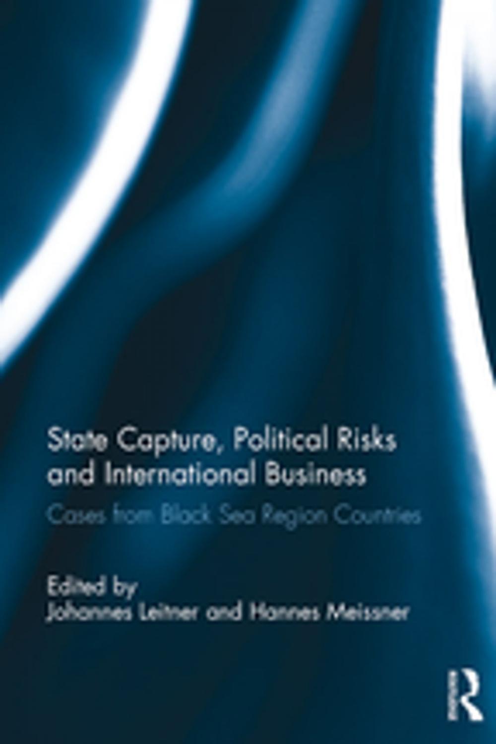 Big bigCover of State Capture, Political Risks and International Business