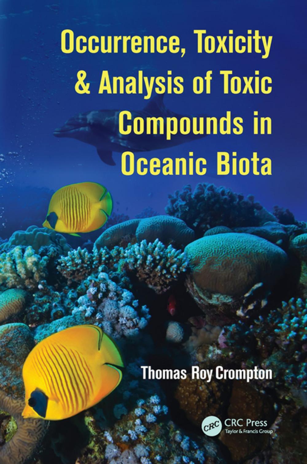 Big bigCover of Occurrence, Toxicity &amp; Analysis of Toxic Compounds in Oceanic Biota