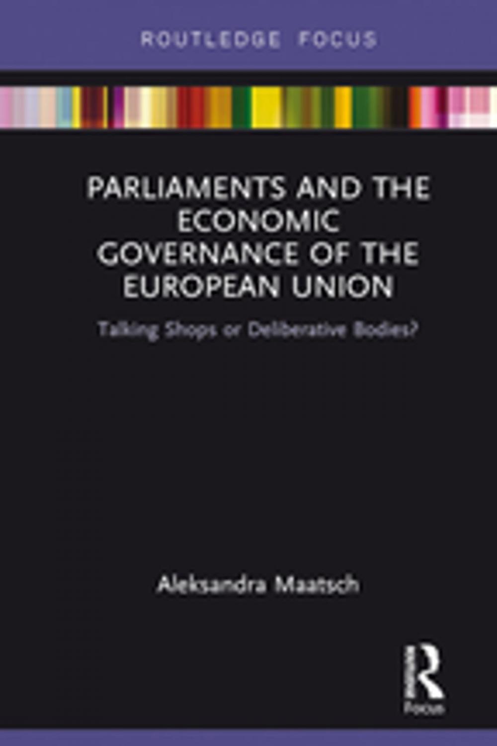 Big bigCover of Parliaments and the Economic Governance of the European Union