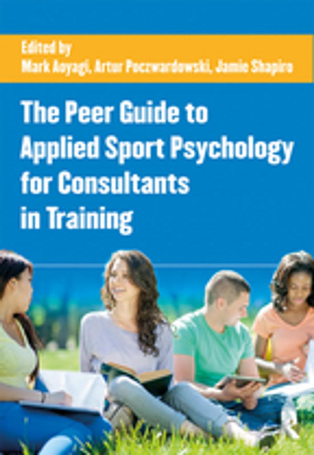 Big bigCover of The Peer Guide to Applied Sport Psychology for Consultants in Training