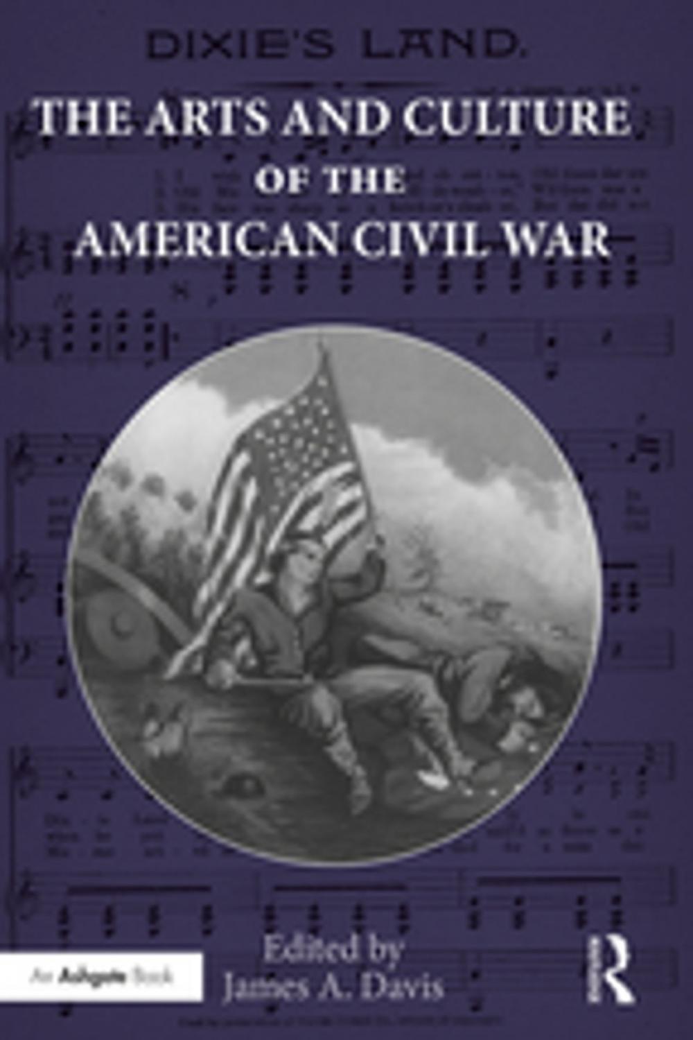 Big bigCover of The Arts and Culture of the American Civil War