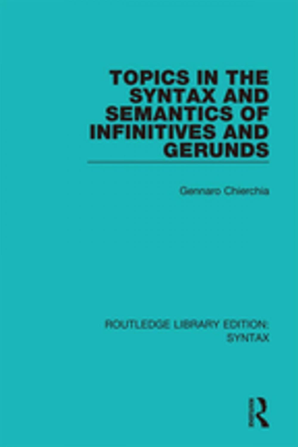 Big bigCover of Topics in the Syntax and Semantics of Infinitives and Gerunds