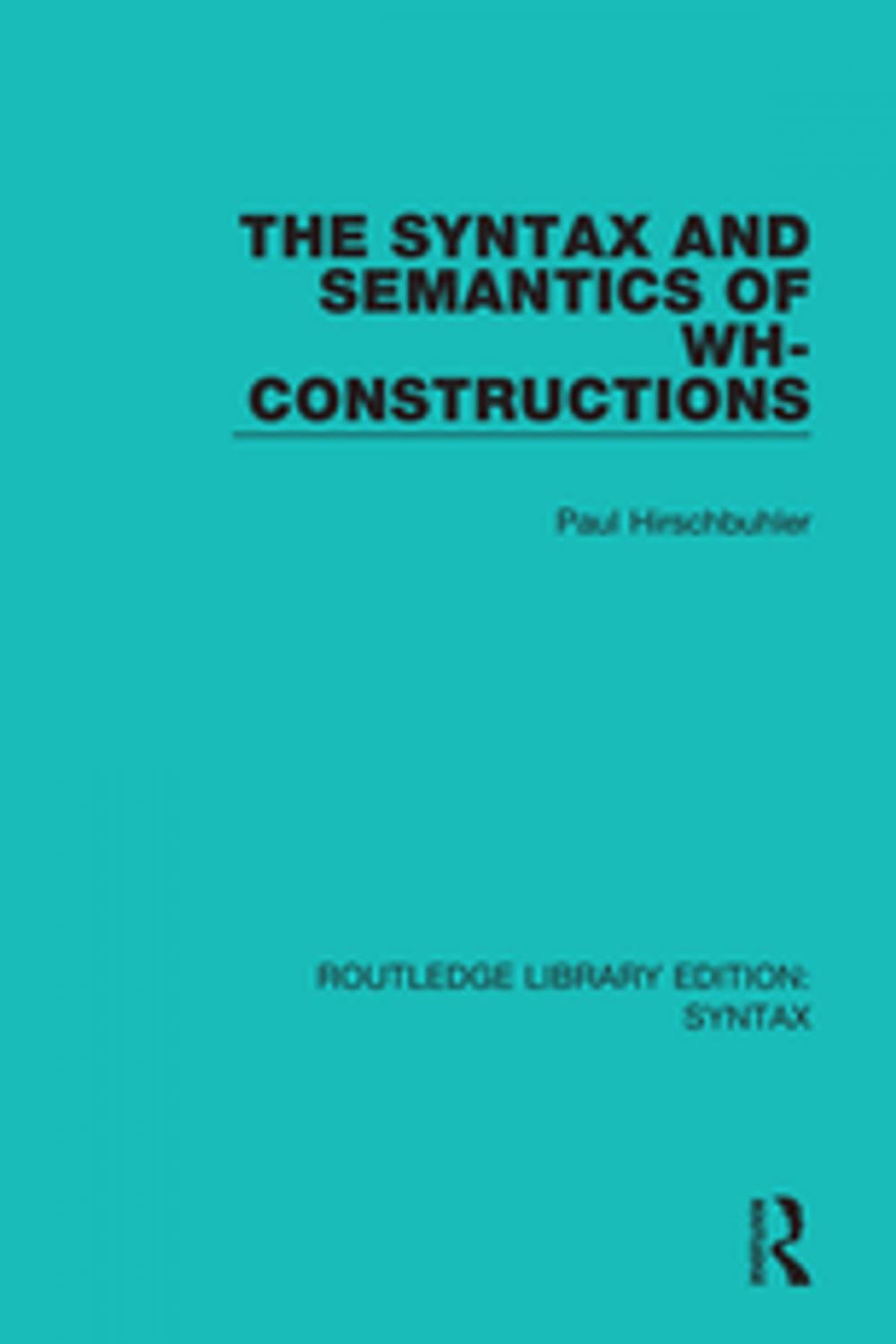 Big bigCover of The Syntax and Semantics of Wh-Constructions