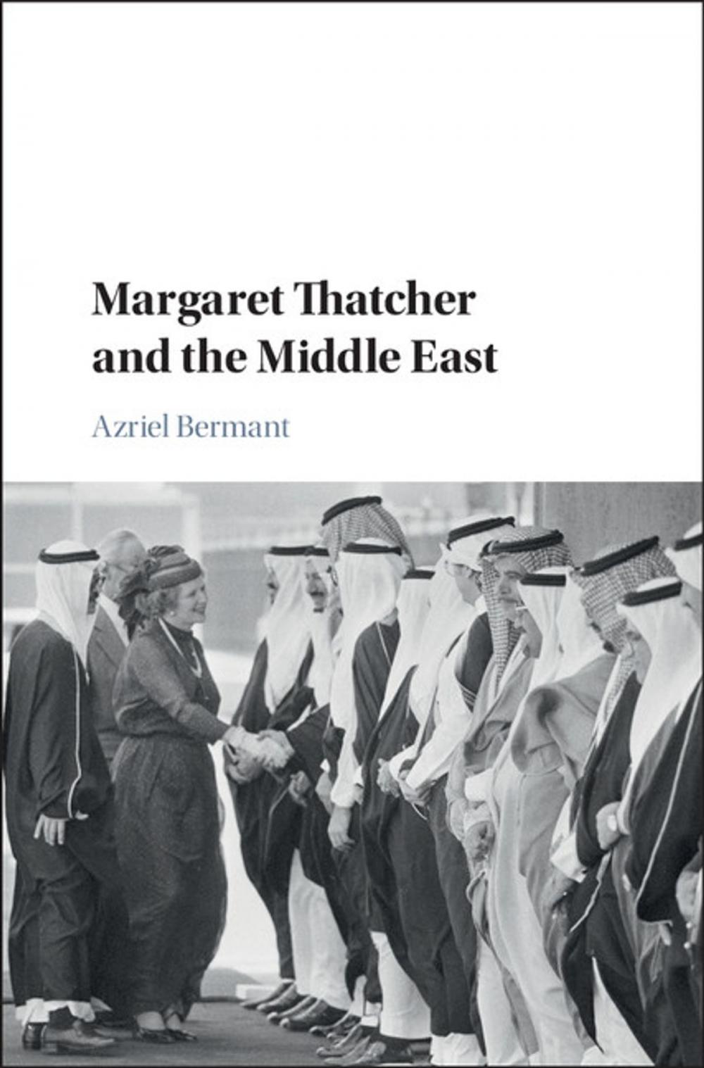 Big bigCover of Margaret Thatcher and the Middle East