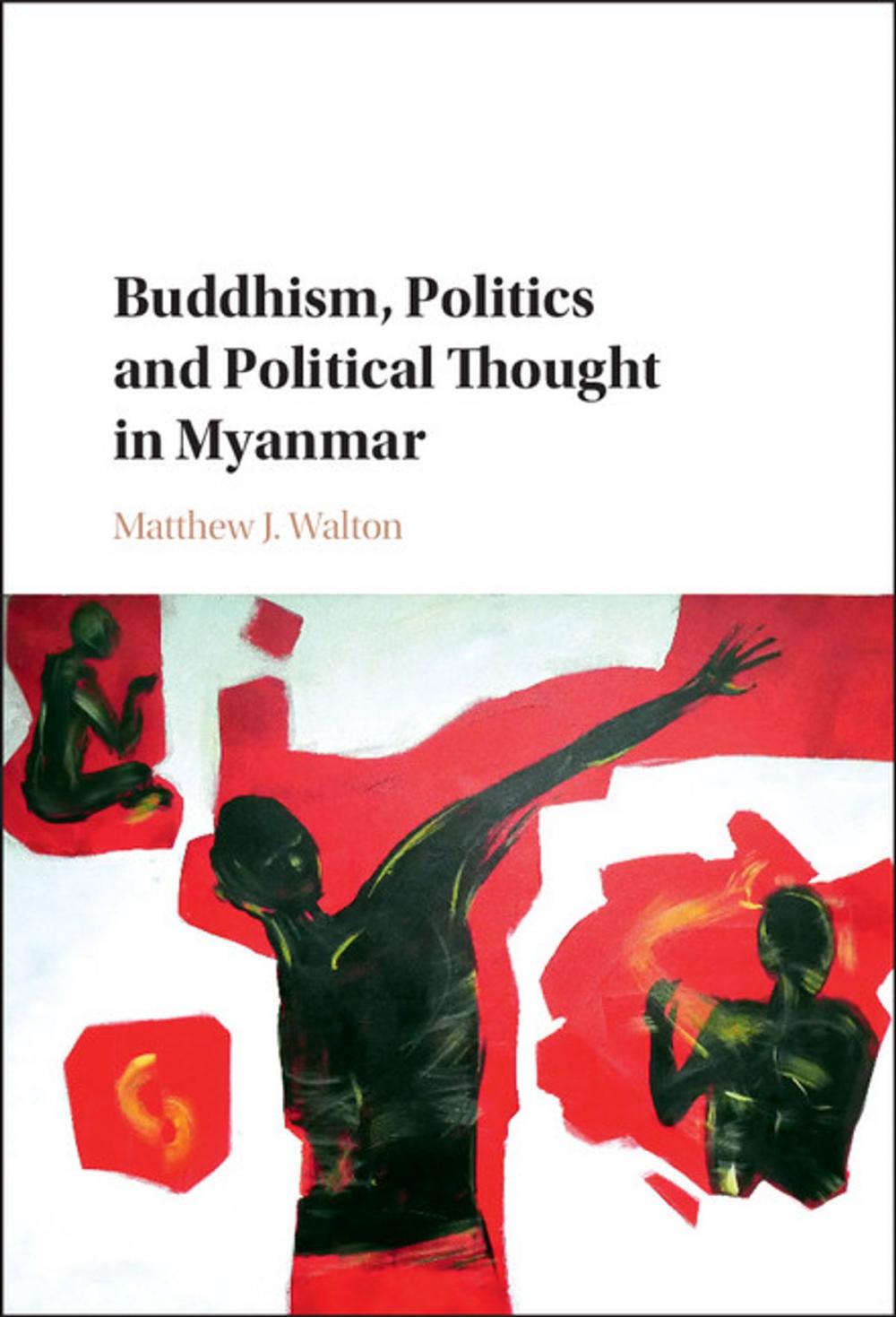 Big bigCover of Buddhism, Politics and Political Thought in Myanmar