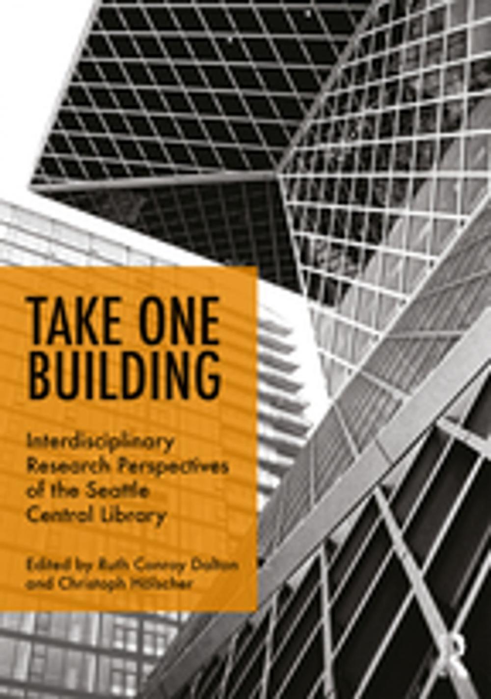 Big bigCover of Take One Building : Interdisciplinary Research Perspectives of the Seattle Central Library