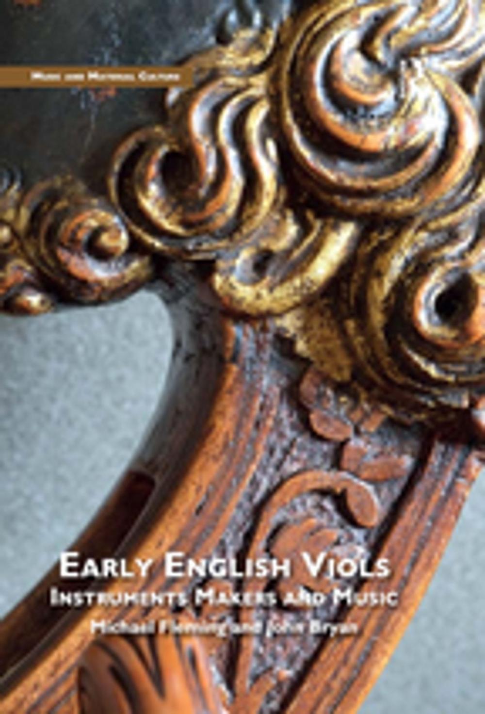 Big bigCover of Early English Viols: Instruments, Makers and Music